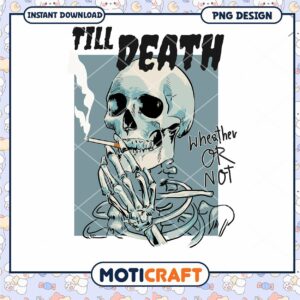 Smoking Skull PNG Till Death Design