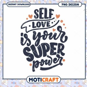 Self Love Super Power PNG Design