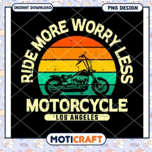 Ride More Worry Less Motorcycle PNG