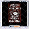 Real Heroes Wear Dog Tags PNG