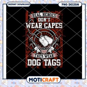 Real Heroes Wear Dog Tags PNG