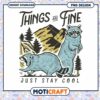 Raccoon PNG Design Things Are Fine, Stay Cool 1 Raccoon PNG Design Things Are Fine, Stay Cool