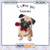 Pug Love PNG I Love You Forever 1 Pug Love PNG I Love You Forever