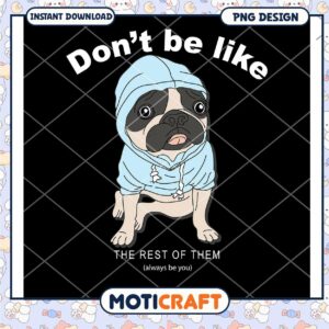 Pug in Hoodie PNG Be Yourself Design