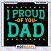 Proud of You Dad PNG Design 2 Proud of You Dad PNG Design