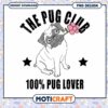 Pug Club PNG 100% Pug Lover Design 2 Pug Club PNG 100% Pug Lover Design