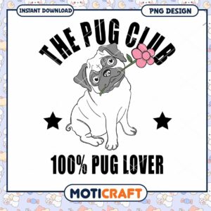 Pug Club PNG 100% Pug Lover Design