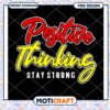 Positive Thinking PNG Design Stay Strong