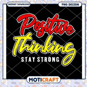 Positive Thinking PNG Design Stay Strong