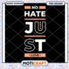 No Hate Just Love PNG Design