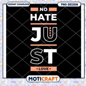 No Hate Just Love PNG Design