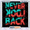 Never Look Back PNG Design 2 Never Look Back PNG Design
