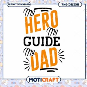 My Hero My Guide My Dad PNG