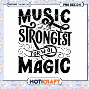 Music Is The Strongest Form Of Magic PNG