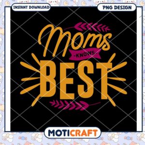 Mom Knows Best PNG Design