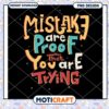 Mistakes Are Proof You Are Trying PNG