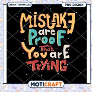 Mistakes Are Proof You Are Trying PNG