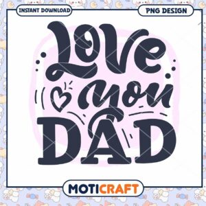 Love You Dad PNG Design