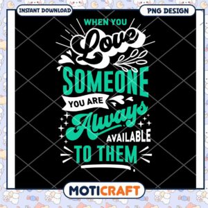 Love Someone Always PNG Design