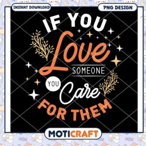 Love Someone Care For Them PNG