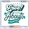 Love Is All About Priorities PNG
