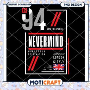 London 94 Nevermind PNG Design