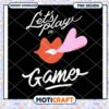 Lets Play a Gamer PNG Design