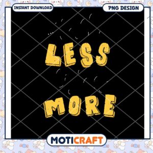 Less is More PNG Design