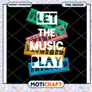 Let The Music Play PNG Design
