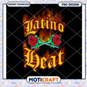 Latino Heat PNG Design Instant Download