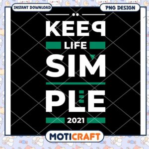 Keep Life Simple PNG Design 2021