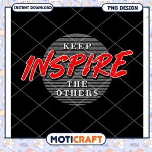 Keep Inspire Others PNG Design
