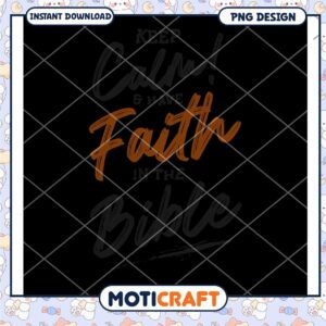 Keep Calm Have Faith Bible PNG Design