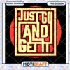 Just Do And Get It PNG Design
