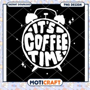 Its Coffee Time PNG Design