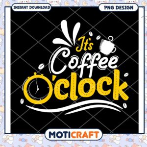 Its Coffee Oclock PNG Design