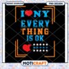 I Love NY Everything is OK PNG Design