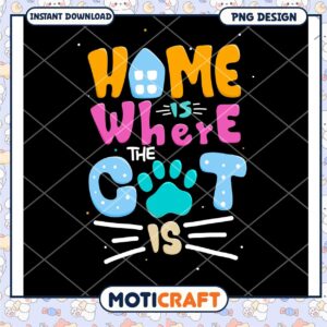 Home Is Where The Cat Is PNG