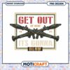 Get Out Of Here PNG Design