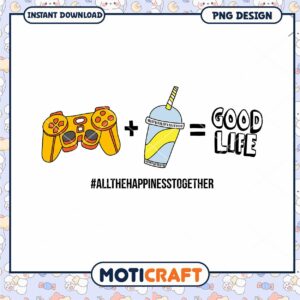 Gaming & Drink PNG Design Good Life