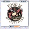 Food is My Best Friend PNG Design 2 Food is My Best Friend PNG Design