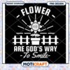 Flowers Gods Way to Smile PNG Design 1 Flowers Gods Way to Smile PNG Design