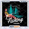 Fishing Everyday PNG Design 2 Fishing Everyday PNG Design