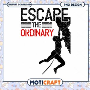 Escape the Ordinary PNG Design