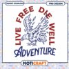 Eagle Live Free Die Well PNG Design