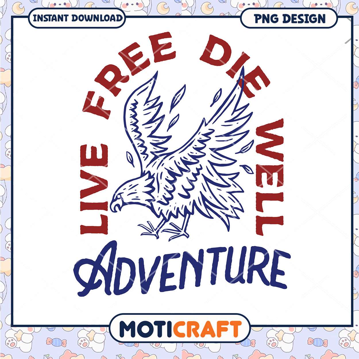 Eagle Live Free Die Well PNG Design Eagle Live Free Die Well PNG Design