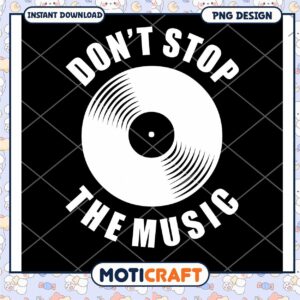 Dont Stop The Music PNG Design