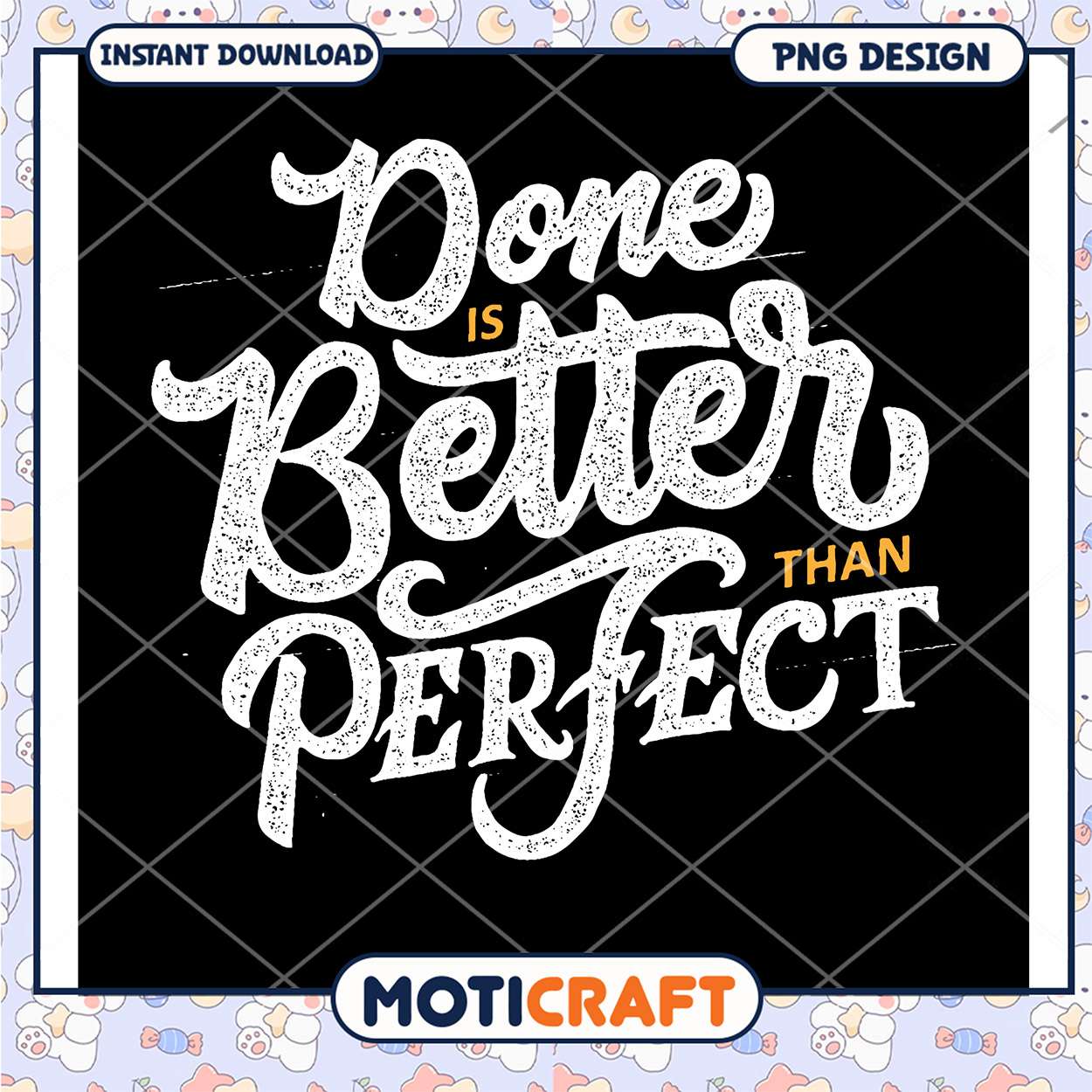 Done is Better Than Perfect PNG Done is Better Than Perfect PNG