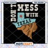 Don't Mess With Texas PNG Design