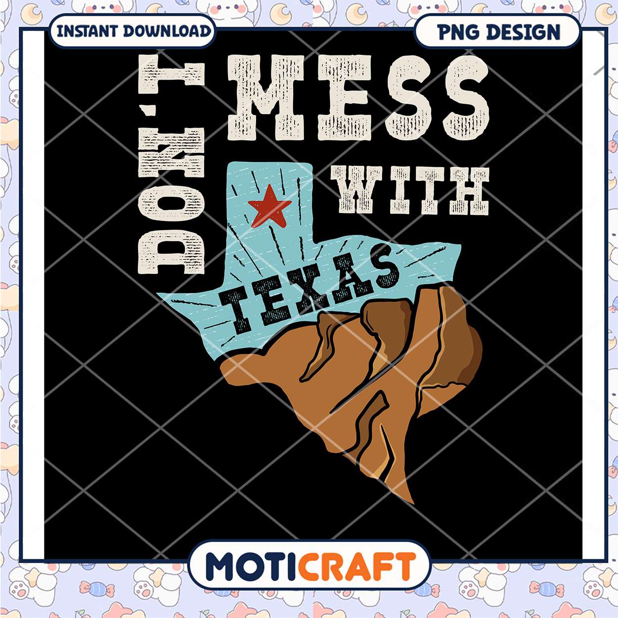 Don't Mess With Texas PNG Design Don't Mess With Texas PNG Design